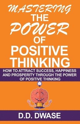 bokomslag Mastering The Power Of Positive Thinking