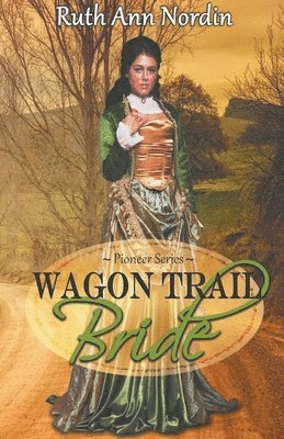 Ruth Ann Nordin - Wagon Trail Bride, Häftad