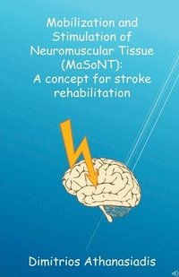 bokomslag Mobilization and Stimulation of Neuromuscular Tissue (MaSoNT)