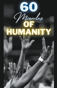 bokomslag 60 Miracles of Humanity