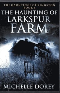 bokomslag Haunting of Larkspur Farm