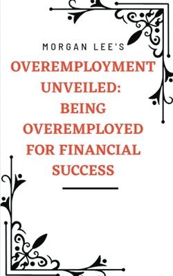 Overemployment Unveiled 1