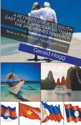 bokomslag A Retirees Guide to South East Asia