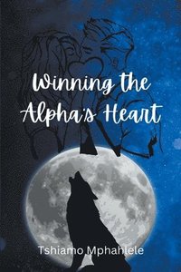 bokomslag Winning the Alpha's Heart