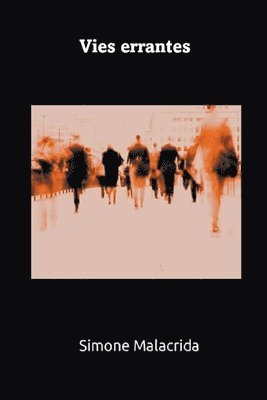 Simone Malacrida - Vies errantes, Häftad