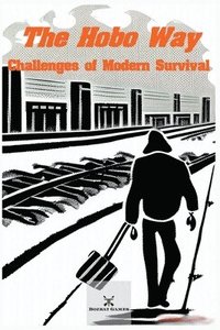 bokomslag The Hobo Way - Challenges of Modern Survival