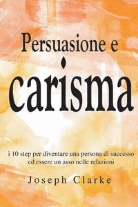 bokomslag Persuasione e Carisma