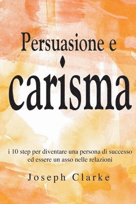 Persuasione e Carisma 1