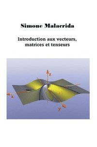 bokomslag Introduction aux vecteurs, matrices et tenseurs