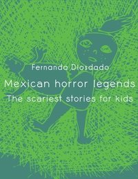 bokomslag Mexican Horror Legends