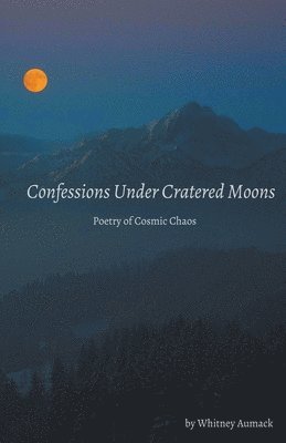 bokomslag Confessions Under Cratered Moons