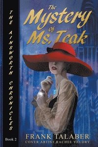 bokomslag The Mystery Of Ms. Teak