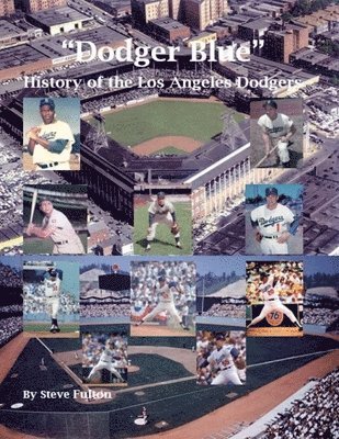 bokomslag "Dodger Blue" History of the Los Angeles Dodgers