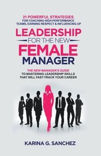 bokomslag Leadership For The New Female Manager
