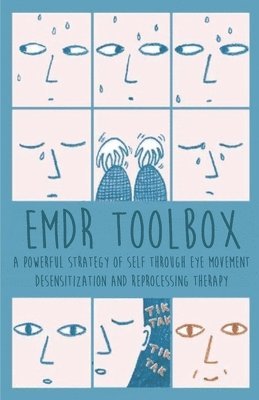 bokomslag Emdr Toolbox A Powerful StrategyOf Self Through Eye Movement Desensitization and Reprocessing Therapy