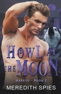 bokomslag Howl at the Moon (Marked Book 2)