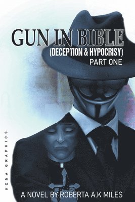 Gun In Bible (Deception & Hypocrisy) Part One 1