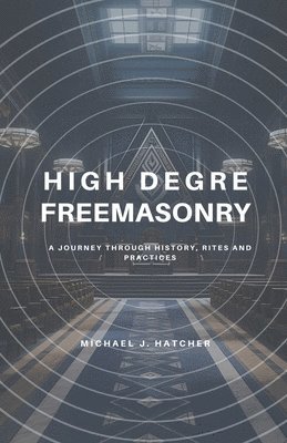 bokomslag High Degree Freemasonry