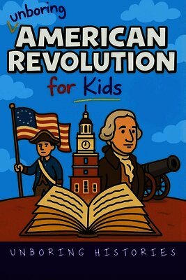 Unboring American Revolution for Kids