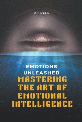 Emotions Unleashed 1