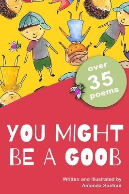 You Might Be a Goob: A Collection of Short Poems 1