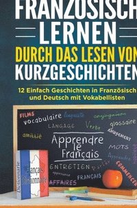 bokomslag Franzsisch lernen durch das Lesen von Kurzgeschichten