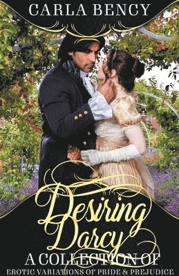 Carla Bency - Desiring Darcy, Häftad
