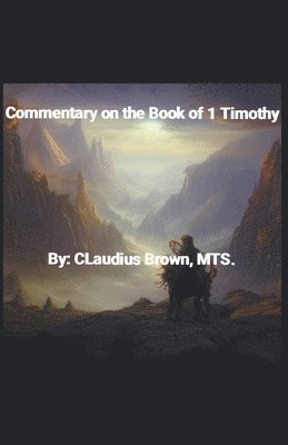 Commentary on the Book of 1 Timothy 1