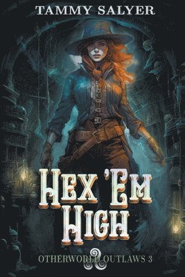 Tammy Salyer - Hex 'Em High, Häftad