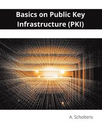 bokomslag Basics on Public Key Infrastructure (PKI)