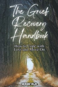 bokomslag The Grief Recovery Handbook
