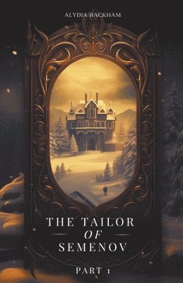 Alydia Rackham - Tailor of Semenov - Part 1, Häftad