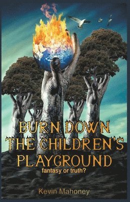 Burn Down The Children's Playground 1