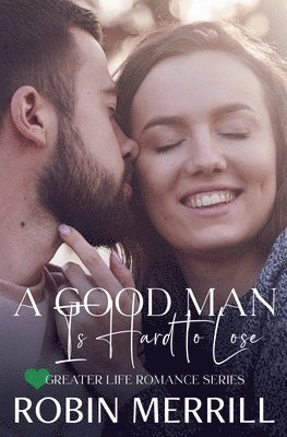 Robin Merrill - Good Man Is Hard to Lose, Häftad