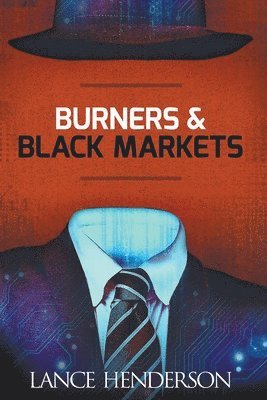 Burners and Black Markets