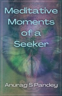bokomslag Meditative Moments of a Seeker