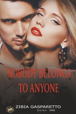 Nobody Belongs To Anyone 1