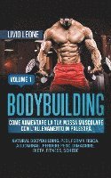 bokomslag Bodybuilding: Come aumentare la tua massa muscolare con l'allenamento in palestra. (Natural bodybuilding, pesi, forma fisica, addomi