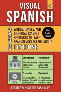 bokomslag Visual Spanish 4 - (B/W version) - Teaching - 250 Words, Images, and Examples Sentences to Learn Spanish Vocabulary
