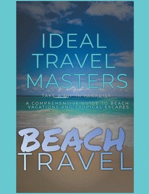 Beach Travel - Take a Dip in Paradise 1