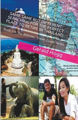 Same-Same But Different. Searching for the Perfect Place to Retire in Thailand 1