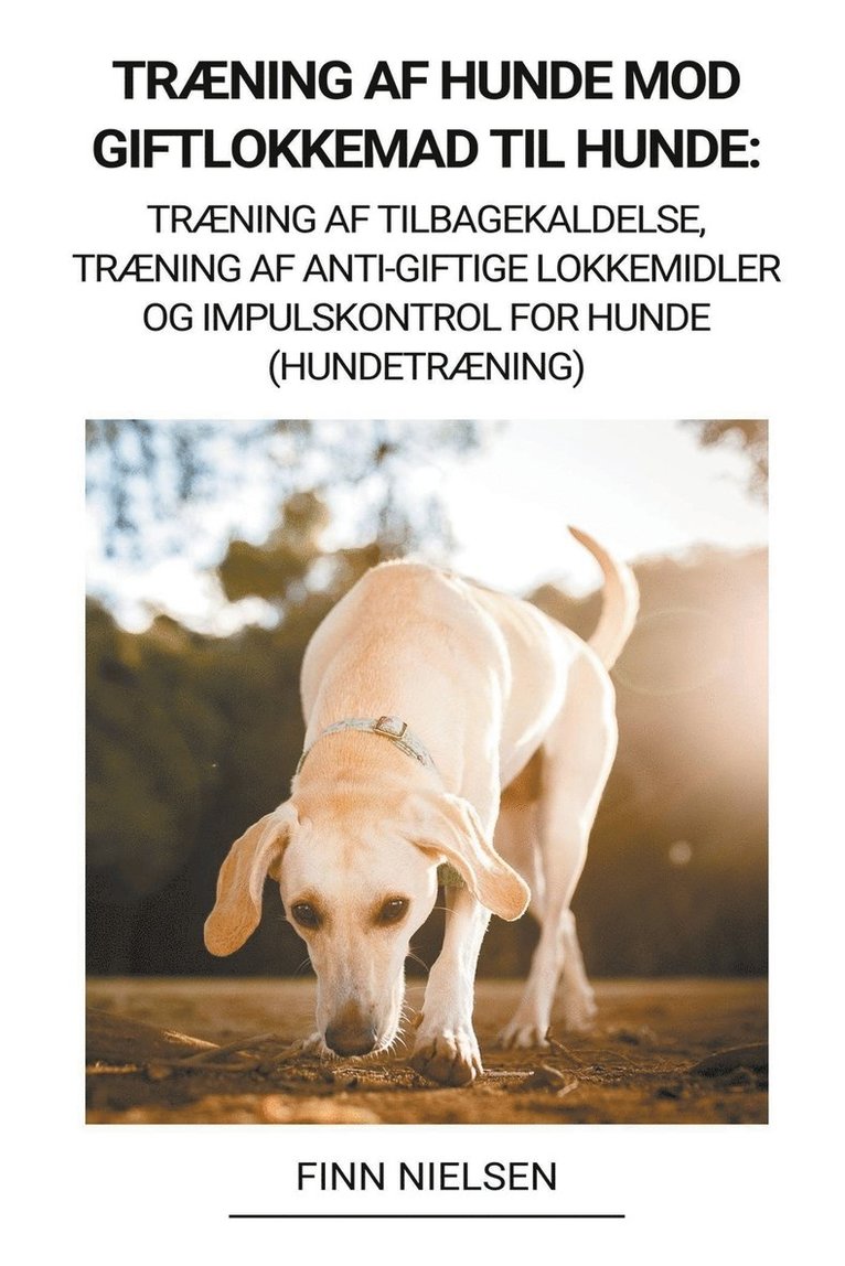 Traening af Hunde mod Giftlokkemad til Hunde 1
