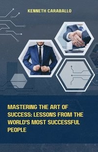 bokomslag Mastering the Art of Success