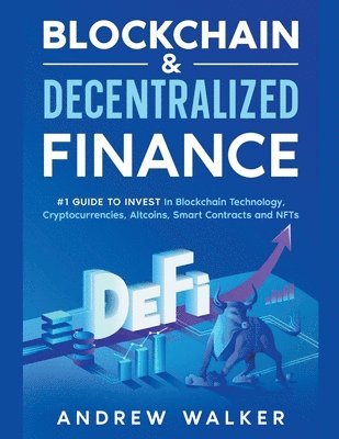 Blockchain & Decentralized Finance #1 Guide To Invest In Blockchain Technology, Cryptocurrencies, Altcoins, Smart Contracts and NFTs 1