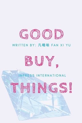 bokomslag GoodBuy, Things! A Spiritual Journey to Simplify Your Life