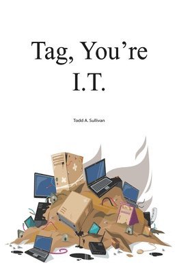 Todd Sullivan - Tag, You're I.T., Häftad