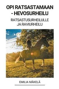 bokomslag Opi Ratsastamaan - Hevosurheilu (Ratsastusurheilulle ja Raviurheilu)
