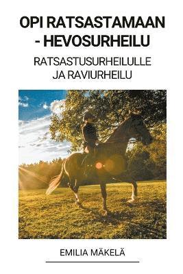 Opi Ratsastamaan - Hevosurheilu (Ratsastusurheilulle ja Raviurheilu) 1