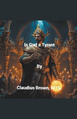 Is God a Tyrant 1