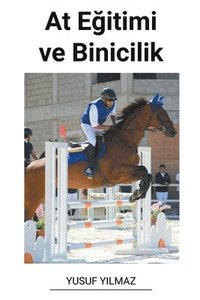 bokomslag At E&#287;itimi ve Binicilik